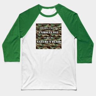 Camouflage is Nature's Plaid Baseball T-Shirt